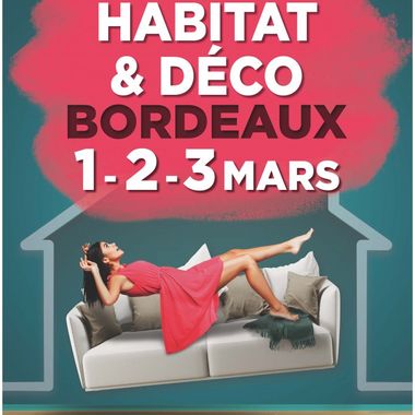 Image du post Rendez-vous au Salon Habitat &#038; Déco de Bordeaux, du 1er au 3 mars prochain ! 