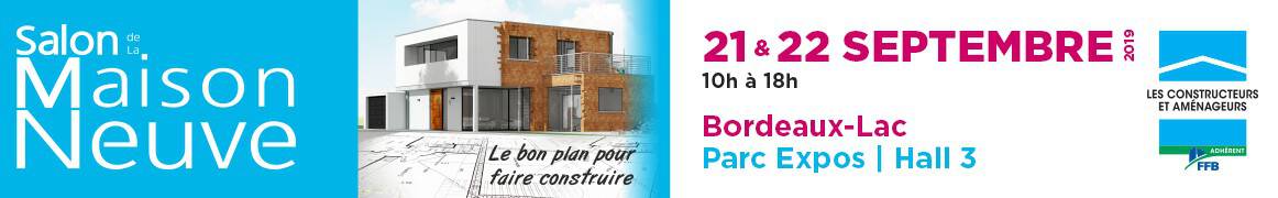 Salon De La Maison Neuve Bordeaux Les 21 Et 22 Septembre 2019 Salon De La Maison Neuve Bordeaux